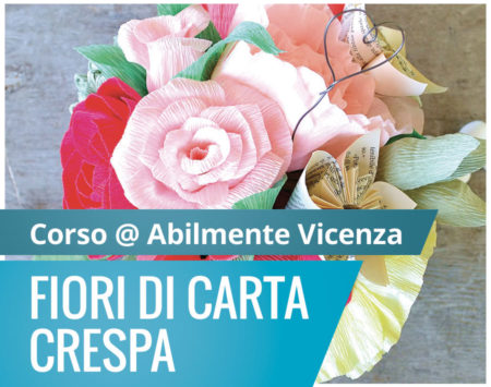 Copertina-corso-in-aula-Silhouette-Academy-Abilmente-Vicenza-21-fiori-carta-crespa